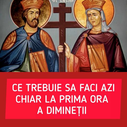 Obiceiuri și tradiții de Sfântul Constantin și Elena. Ce este bine să faci în această zi sfântă,
